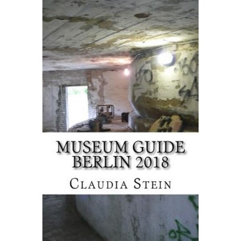Museum Guide Berlin 2018 Paperback, Createspace Independent Publishing Platform