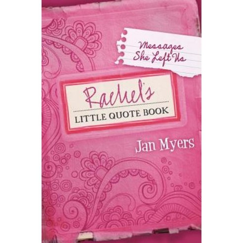 Rachel''s Little Quote Book: Messages She Left Us Paperback, Ljm Publishing