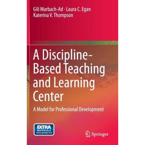 A Discipline-Based Teaching and Learning Center: A Model for Professional Development Hardcover, Springer