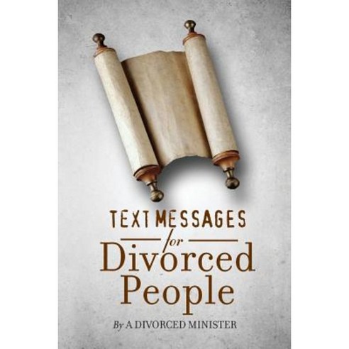 Text Messages for Divorced People: By a Divorced Minister Paperback ...