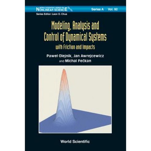 Modeling Analysis and Control of Dynamical Systems: With Friction and Impacts Hardcover, World Scientific Publishing Company