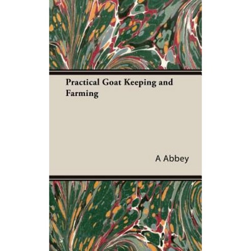 Practical Goat Keeping and Farming Hardcover, Home Farm Books