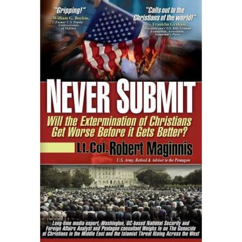 Never Submit: Will the Extermination of Christians Get Worse Before It Gets Better? Paperback, Defender
