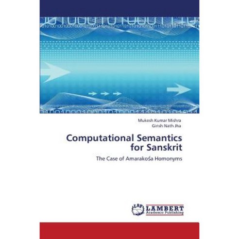 Computational Semantics for Sanskrit Paperback, LAP Lambert Academic Publishing
