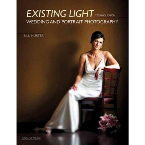 Existing Light Techniques for Wedding and Portrait Photography Paperback, Amherst Media