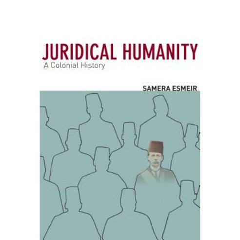 Juridical Humanity: A Colonial History Hardcover, Stanford University Press