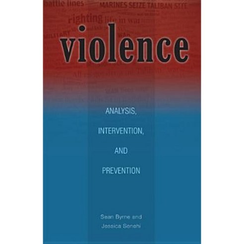Violence: Analysis Intervention and Prevention Paperback, Ohio University Press
