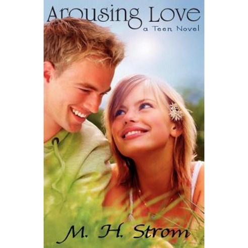 Arousing Love a Teen Novel Paperback, Marstro Press