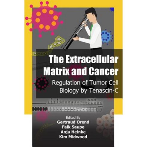 The Extracellular Matrix and Cancer: Regulation of Tumor Cell Biology by Tenascin-C Paperback, Iconcept Press