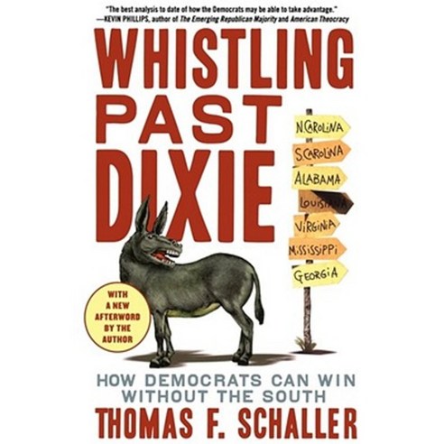Whistling Past Dixie: How Democrats Can Win Without the South Paperback, Simon & Schuster