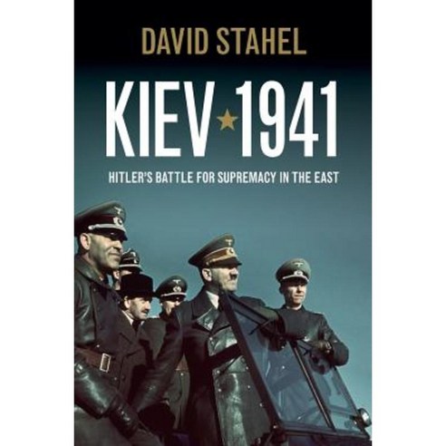Kiev 1941: Hitler''s Battle for Supremacy in the East Paperback, Cambridge University Press