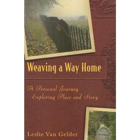 Weaving a Way Home: A Personal Journey Exploring Place and Story Hardcover, University of Michigan Press