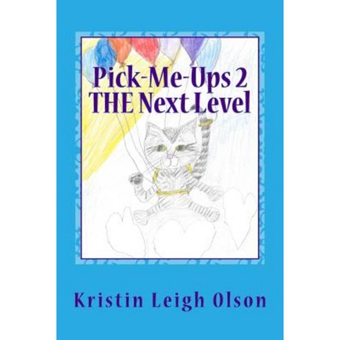 Pick-Me-Ups 2 the Next Level: Maintaining Self Love and Happiness Paperback, Createspace Independent Publishing Platform