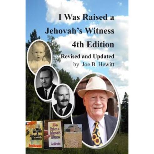 I Was Raised a Jehovah''s Witness 4th Edition: Revised and Updated Paperback, Createspace