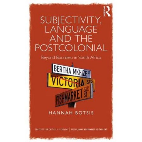 Subjectivity Language and the Postcolonial: Beyond Bourdieu in South Africa Paperback, Routledge