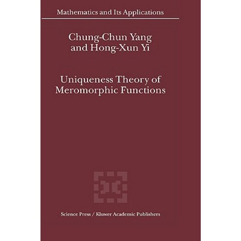Uniqueness Theory of Meromorphic Functions Hardcover, Springer
