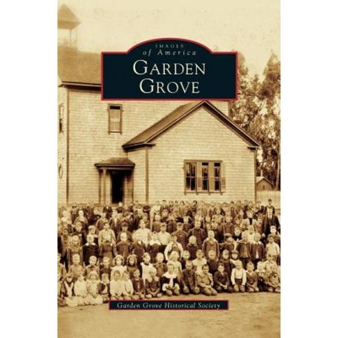 Garden Grove Hardcover, Arcadia Publishing Library Editions