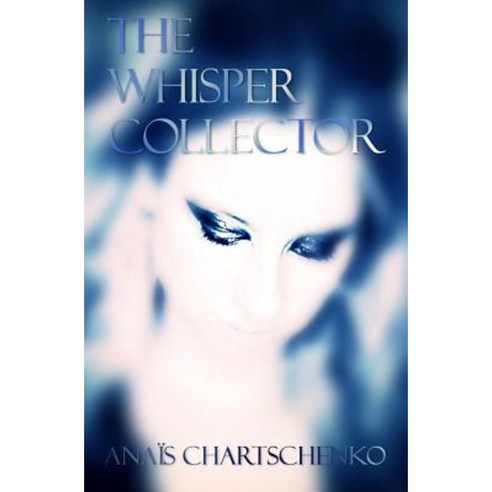 The Whisper Collector Paperback, Createspace Independent Publishing Platform