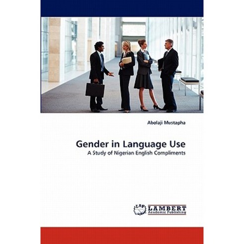 Gender in Language Use Paperback, LAP Lambert Academic Publishing
