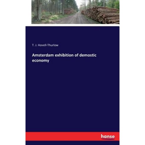 Amsterdam Exhibition of Demostic Economy Paperback, Hansebooks - 가격 변동 ...