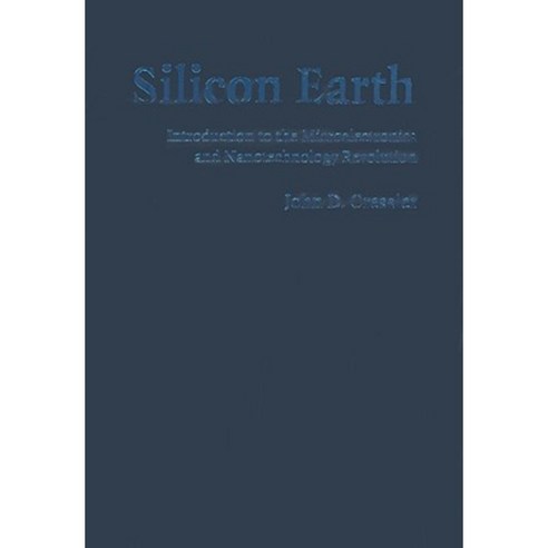Silicon Earth: Introduction to Microelectronics and Nanotechnology Revolution Hardcover, Cambridge University Press