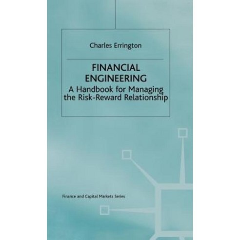 Financial Engineering: A Handbook for Managing the Risk-Reward Relationship Hardcover, Palgrave MacMillan
