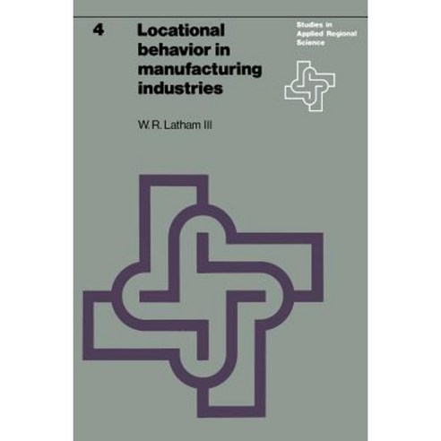 Locational Behaviour in Manufacturing Industries Paperback, Springer
