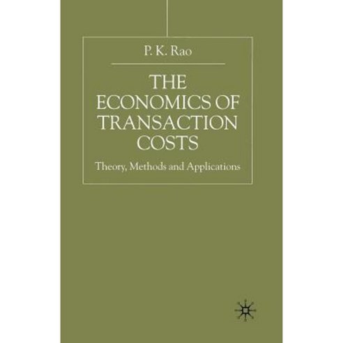 The Economics of Transaction Costs: Theory Methods and Application Paperback, Palgrave MacMillan