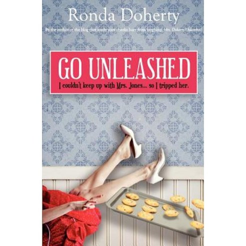 Go Unleashed: I Couldn''t Keep Up with Mrs Jones...So I Tripped Her Paperback, Createspace