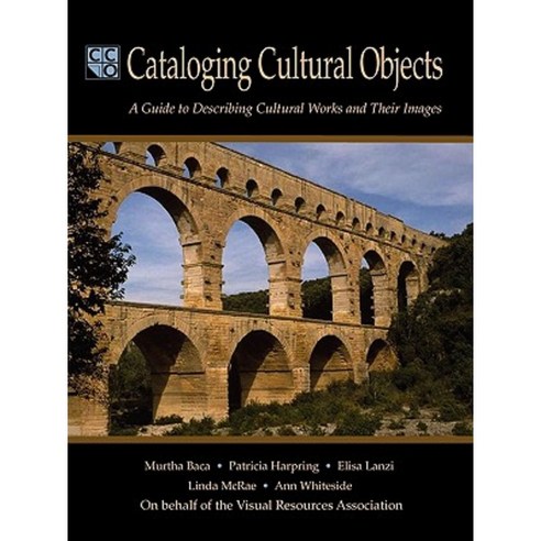 Cataloging Cultural Objects: A Guide to Describing Cultural Works and Their Images Paperback, American Library Association