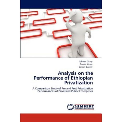 Analysis on the Performance of Ethiopian Privatization Paperback, LAP Lambert Academic Publishing