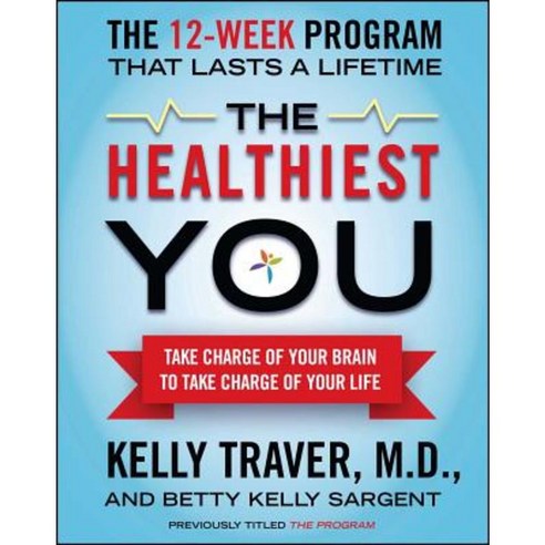 The Healthiest You: Take Charge of Your Brain to Take Charge of Your Life Paperback, Atria Books