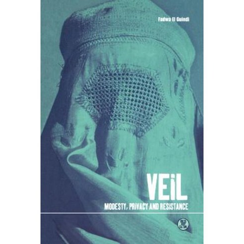 Veil: Modesty Privacy and Resistance Paperback, Berg Publishers