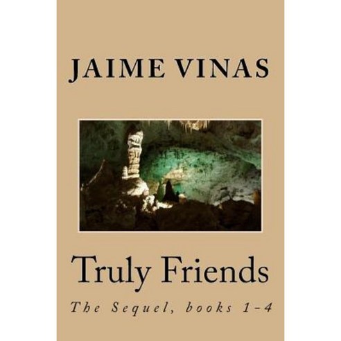 Truly Friends the Sequel 1-4: The Sequel Books 1-4 Paperback, Createspace Independent Publishing Platform