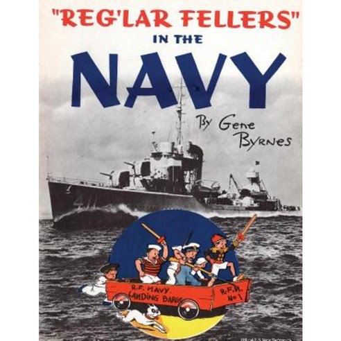 Reg''lar Fellers in the Navy: (A Ww2 Patriotic Comic Collection) Paperback, Coachwhip Publications