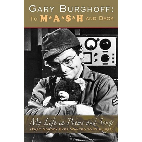 Gary Burghoff: To M*A*S*H and Back Paperback, BearManor Media
