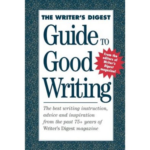 The Writer''s Digest Guide to Good Writing Paperback, Writer''s Digest Books