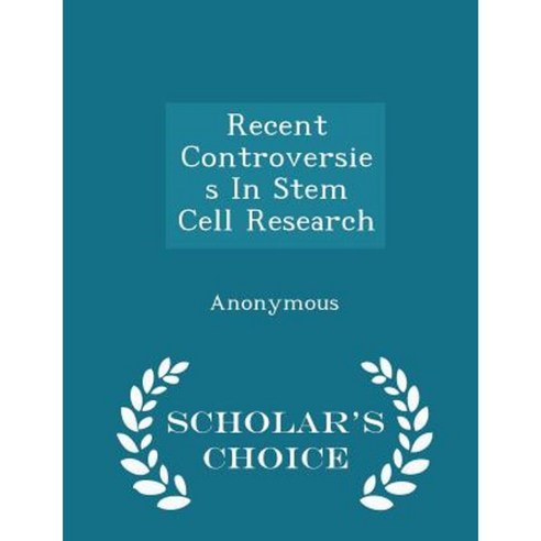 Recent Controversies in Stem Cell Research - Scholar''s Choice Edition Paperback