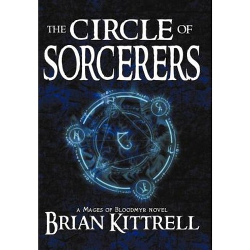 The Circle of Sorcerers: A Mages of Bloodmyr Novel: Book #1 Hardcover, Late Nite Books