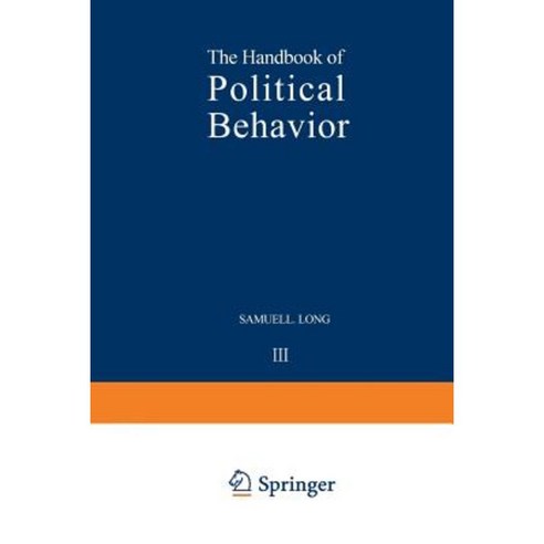 The Handbook of Political Behavior: Volume 3 Paperback, Springer
