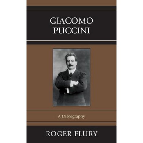Giacomo Puccini: A Discography Hardcover, Scarecrow Press