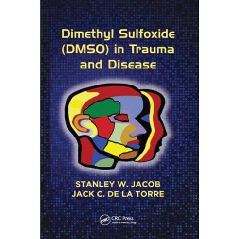 Dimethyl Sulfoxide (Dmso) in Trauma and Disease Paperback, CRC Press