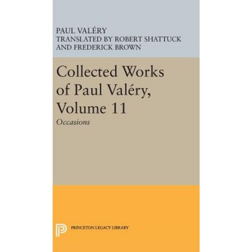 Collected Works of Paul Valery Volume 11: Occasions Hardcover, Princeton University Press