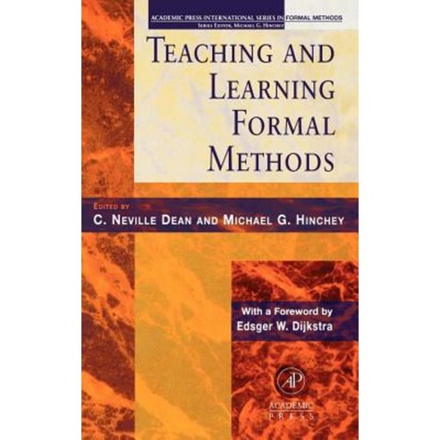 Teaching and Learning Formal Methods Hardcover, Morgan Kaufmann Publishers