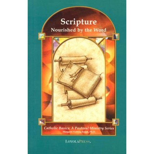 Scripture: Nourished by the Word Paperback, Loyola Press