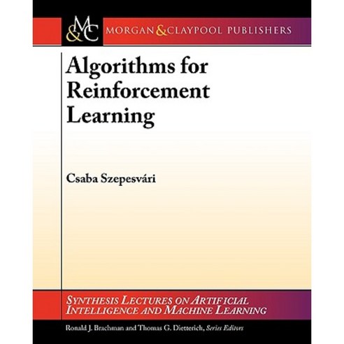 Algorithms for Reinforcement Learning, Morgan & Claypool