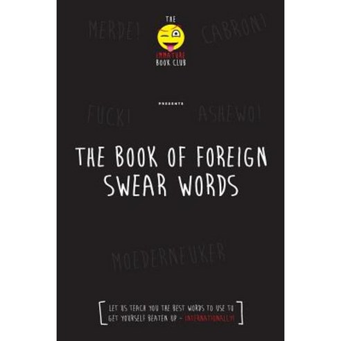 The Foreign Book of Swear Words Paperback, Createspace Independent Publishing Platform