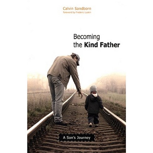 Becoming the Kind Father: A Son''s Journey Paperback, New Society Publishers