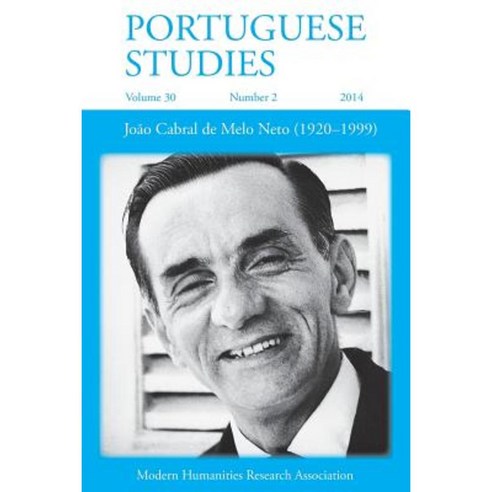 Portuguese Studies 30: 2 2014: Joao Cabral de Melo Neto (1920-1999) Paperback, Modern Humanities Research Association