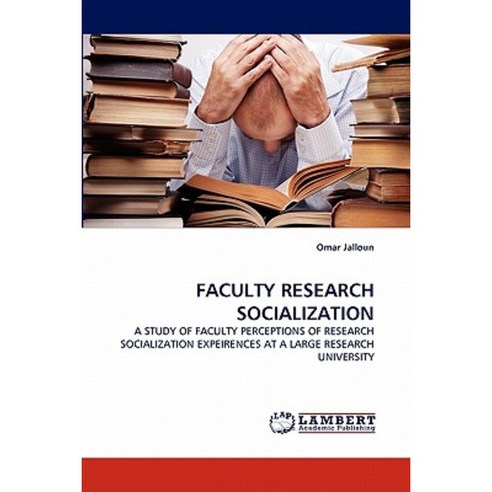 Faculty Research Socialization Paperback, LAP Lambert Academic Publishing